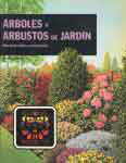 Arboles y arbustos de jardín. Manual de cultivo y conservación