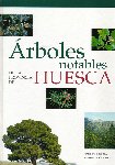 ARBOLES NOTABLES DE LA PROVINCIA DE HUESCA. Mario Sanz Elorza y Santiago Agn Tornil. 1997