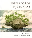 PALMS OF THE FIJI ISLANDS. Dick Watling (2005)