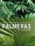 David Squire (2008) PALMERAS Y CICADACEAS. Guia completa para seleccionar, cultivar y propagar 220 especies. Blume