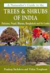 A Naturalist's Guide to the Trees and shrubs of India. (2017) P. Sachdeva & V. Tongbram