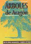 Arboles de Aragón. Guia de árboles monumentales y singulares de Aragón