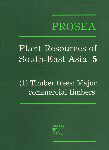 PROSEA. Plant Resources of South-East Asia 5. Timber trees: Major commercial timbers