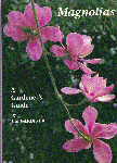 Magnolias. A Gardener's Guide. Jim Gardiner. (2000) Timber Press. 328 pag.
