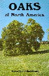 OAKS OF NORTH AMERICA. Howard A. Miller & Samuel H. Lamb. (2003) Naturegraph Publ.