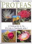 Proteas A Field Guide to the Proteas of Southern Africa 