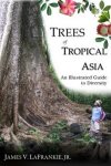 Trees of tropical Asia (2010) James V. LaFrankie.Black Trees Publ.
