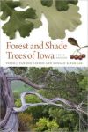 FOREST AND SHADE TREES OF IOWA. Peter J. van der Linden & Donald R. Farrar (2011) Univ. Iowa Press